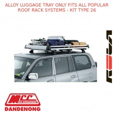 ALLOY LUGGAGE TRAY ONLY FITS ALL POPULAR ROOF RACK SYSTEMS - KIT TYPE 26